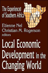 Local Economic Development in the Changing World: The Experience of Southern Africa - Etienne Nel