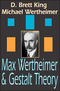 Max Wertheimer and Gestalt Theory Michael Wertheimer Author