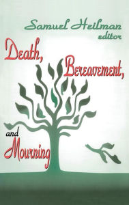 Death, Bereavement, and Mourning Samuel C. Heilman Author