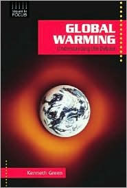 Global Warming: Understanding the Debate - Kenneth Philip Green