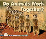 Do Animals Work Together? - Faith Hickman Brynie