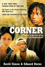 The Corner: A Year in the Life of an Inner-City Neighborhood David Simon Author