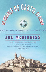 The Miracle of Castel di Sangro Joe McGinniss Author