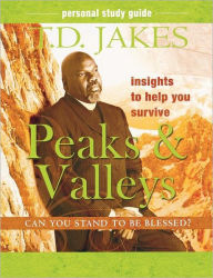 Insights to Help You Survive Peaks and Valleys (Personal Study Guide) - T. D. Jakes