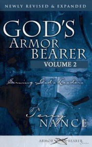 God's Armor Bearer Volume 2: Serving God's Leaders Terry Nance Author