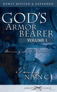 God's Armor Bearer Volume 1: Serving God's Leaders Terry Nance Author