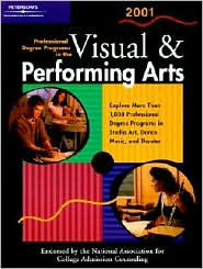 Peterson's Professional Degree Programs in the Visual and Performing Arts 2001 - Peterson's
