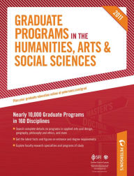 Graduate Programs in the Humanities, Arts & Social Sciences 2011 (Grad 2) - Peterson's