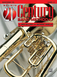 Belwin 21st Century Band Method, Level 2: Baritone T.C. Jack Bullock Author