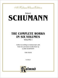 Complete Works, Vol 1 Robert Schumann Composer