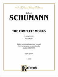 Complete Works, Vol 4 Robert Schumann Composer