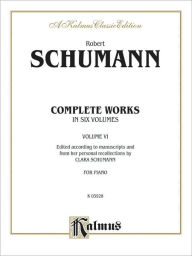 Complete Works, Vol 6 Robert Schumann Composer