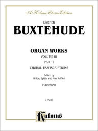 Organ Works, Vol 3 Dietrich Buxtehude Composer