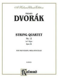String Quartet in F, Op. 96 Antonin Dvorak Composer