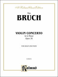 Violin Concerto in G Minor, Op. 26 Max Bruch Composer
