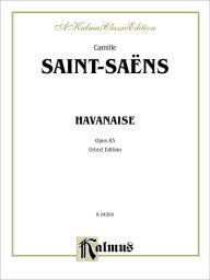 Havanaise, Op. 83 (Urtext) Camille Saint-Saëns Composer