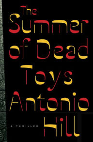 The Summer of Dead Toys: A Thriller Antonio Hill Author