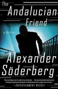 The Andalucian Friend: A Novel Alexander Soderberg Author