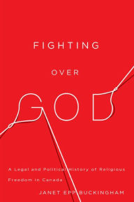 Fighting over God: A Legal and Political Janet Epp Buckingham Author