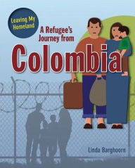 A Refugee's Journey From Colombia Linda Barghoorn Author