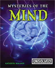 Mysteries of the Mind Kathryn Walker Author