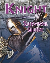 Knight Survival Guide Anna Claybourne Author