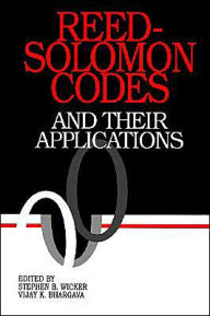 Reed-Solomon Codes and Their Applications Stephen B. Wicker Editor