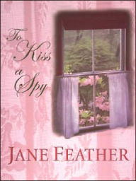 To Kiss a Spy - Jane Feather