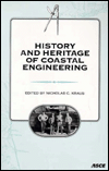 History and Heritage of Coastal Engineering: A Collection of Papers on the History of Coastal Engineering in Countries Hosting the International Coastal Engineering Conference, 1950-1996