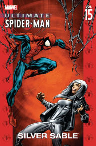 Ultimate Spider-Man, Volume 15: Silver Sable - Brian Michael Bendis