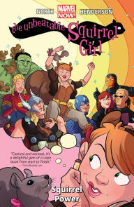 The Unbeatable Squirrel Girl, Vol. 1: Squirrel Power Ryan North Text by