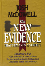 The New Evidence That Demands a Verdict: Fully Updated to Answer the Questions Challenging Christians Today Josh McDowell Author