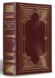 Nelson's New Illustrated Bible Dictionary: Limited, Deluxe Edition - Ronald F. Youngblood