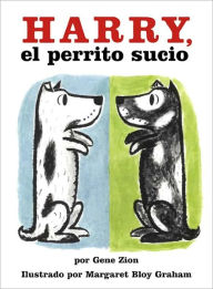 Harry, El Perrito Sucio (Harry, the Dirty Dog) (Turtleback School & Library Binding Edition) Gene Zion Author