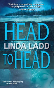Head To Head (Claire Morgan Series #1) Linda Ladd Author