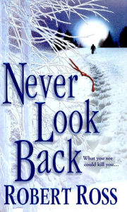 Never Look Back Robert Ross Author