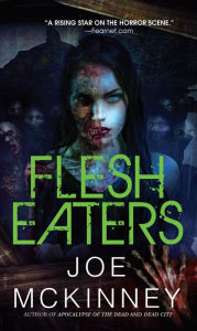 Flesh Eaters Joe McKinney Author