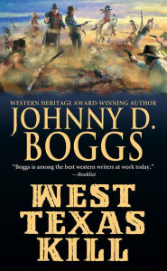 West Texas Kill Johnny D. Boggs Author