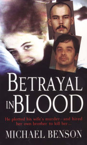 Betrayal In Blood Michael Benson Author