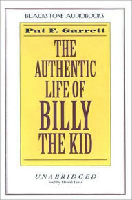 The Authentic Life of Billy the Kid - Daniel Luna