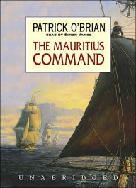 The Mauritius Command (Aubrey-Maturin Series #4) - Patrick O'Brian