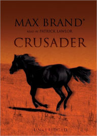 Crusader: A Western Story - Max Brand