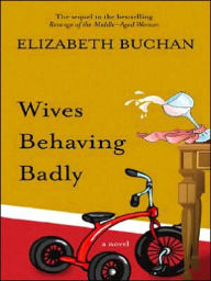 Wives Behaving Badly By Elizabeth Buchan Paperback