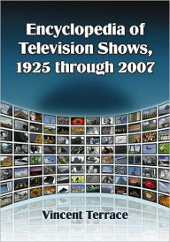 Encyclopedia of Television Shows, 1925 through 2007 - Vincent Terrace