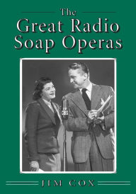 The Great Radio Soap Operas Jim Cox Author