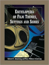 Encyclopedia of Film Themes, Settings and Series - Richard B. Armstrong