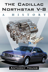 The Cadillac Northstar V-8: A History Anthony Young Author