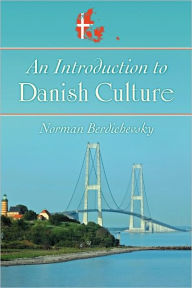 An Introduction to Danish Culture Norman Berdichevsky Author