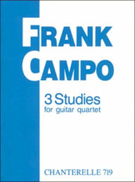 3 Studies For Guitar Quartet (Score and Parts) - Frank Campo