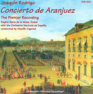 Joaquín Rodrigo: Concierto de Aranjuez - The Premier Recording - Regino Sainz de la Maza